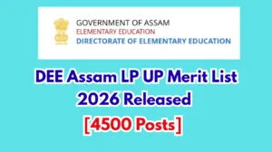 DEE Assam LP UP Merit List 2026 released for 4500 Assistant Teacher posts