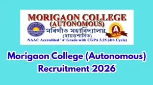 Morigaon College Recruitment 2026 – Walk-in-Interview for ITEP (B.A. B.Ed. & B.Sc. B.Ed.) Posts