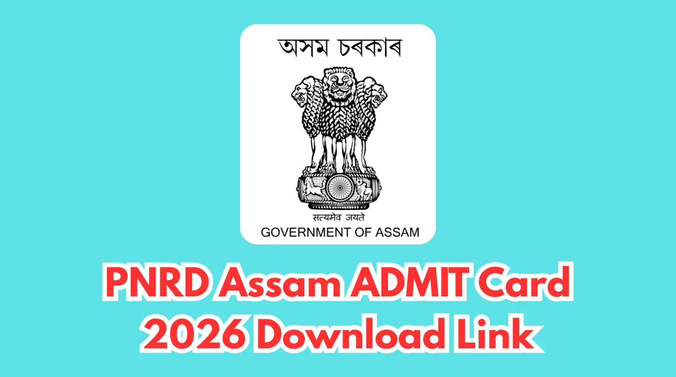 PNRD Assam Admit Card 2026 – Download Link, Exam Date & Important Instructions