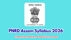 PNRD Assam Syllabus 2026 – Check Exam Pattern & Selection Process
