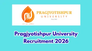 Pragjyotishpur University Recruitment 2026