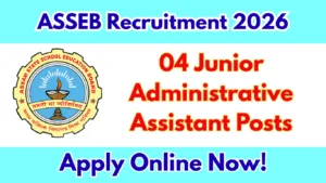 ASSEB Recruitment 2026: Apply Online for 4 Junior Administrative Assistant Posts