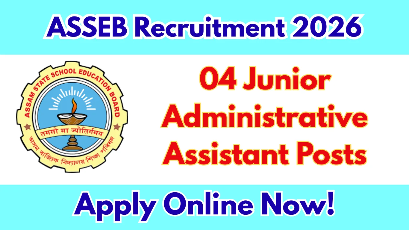 ASSEB Recruitment 2026: Apply Online for 4 Junior Administrative Assistant Posts