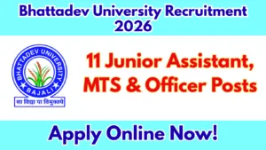 Bhattadev University Recruitment 2026: Apply Online for 11 Junior Assistant, MTS & Officer Posts