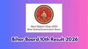 Bihar Board 10th Result 2026: Date, Link & How to Check