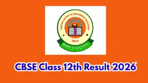 CBSE Class 12th Result 2026: Date, Direct Link, How to Check & Complete Guide