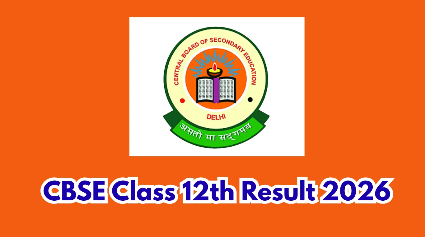 CBSE Class 12th Result 2026: Date, Direct Link, How to Check & Complete Guide