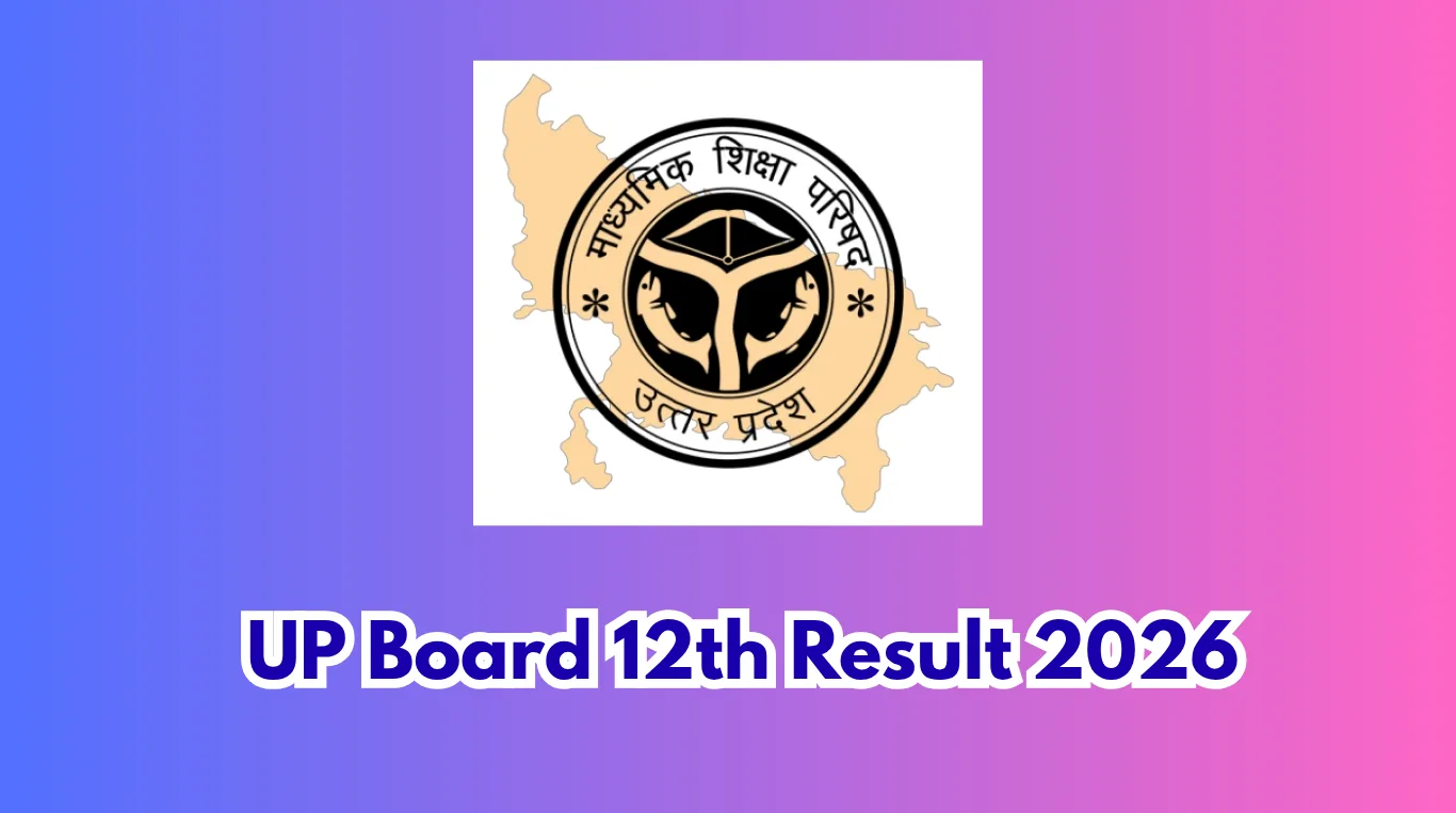 UP Board 12th Result 2026: Date, Direct Link, How to Check & Complete Guide